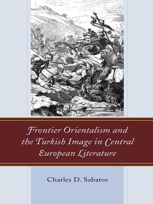 cover image of Frontier Orientalism and the Turkish Image in Central European Literature